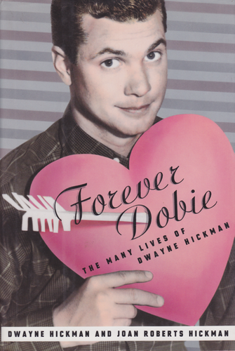 Cover of Forever Dobie: The Many Lives of Dwayne Hickman.